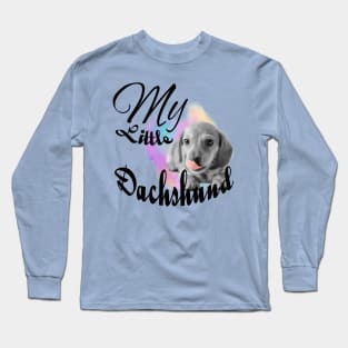 My Little Dachshund Long Sleeve T-Shirt